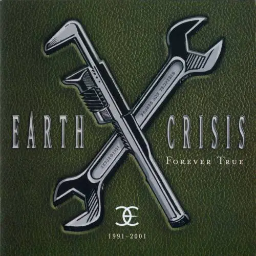 Earth Crisis : Forever True 1991-2001